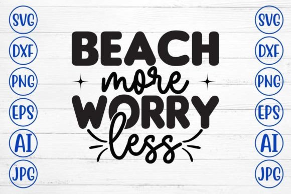 Download Beach More Worry Less Svg Cut File - Beach more worry less svg cut file Collection